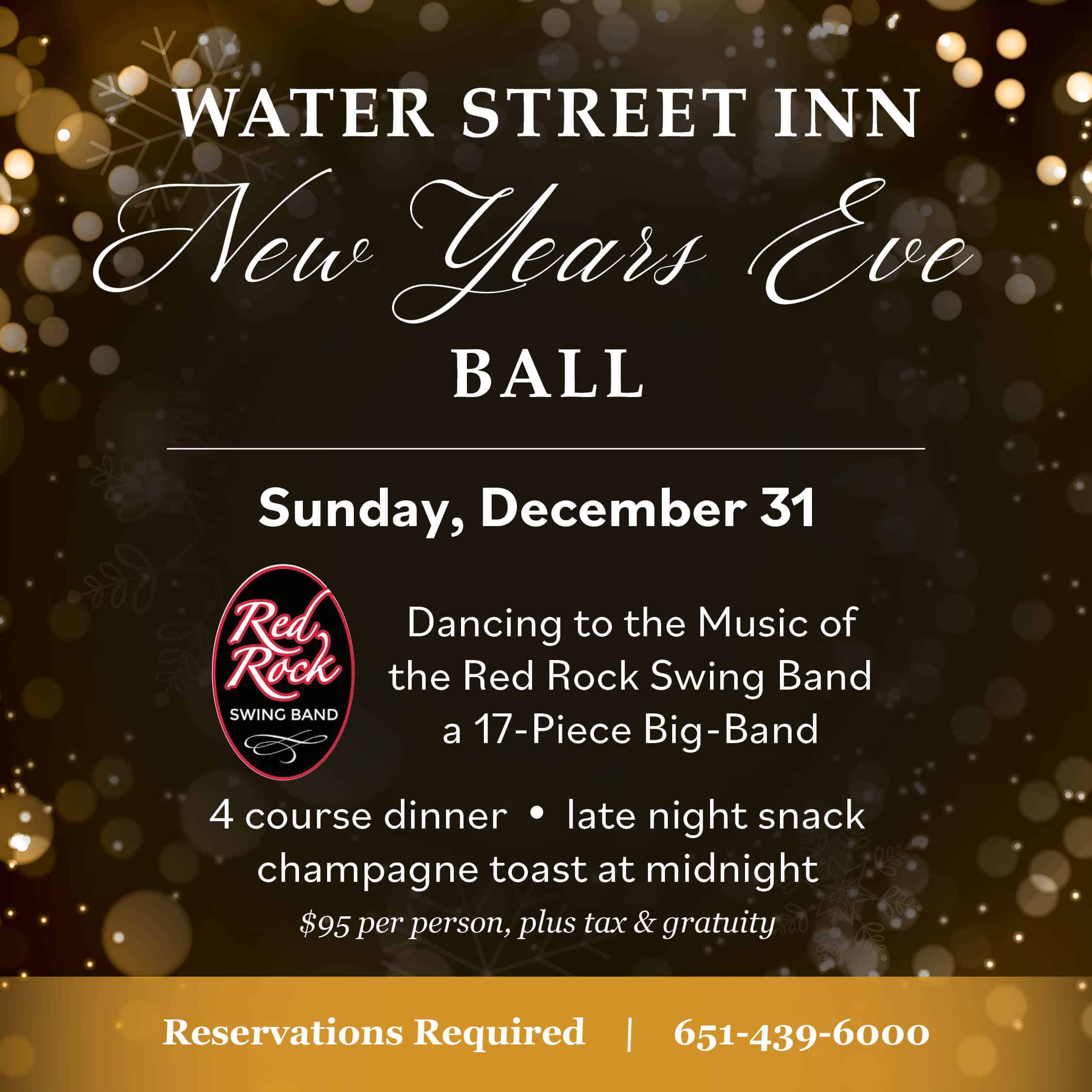 Water Street Inn New Year’s Eve Ball flyer: Dec 31, dinner, dance to Red Rock Swing Band, $95/person. 651-439-6000.
